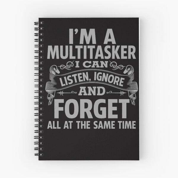 Item preview,  I'm A MultiTasker, I Can Listen , Ignor And Forget All At The Same Time | Funny Text Design designed and sold by chris-ellis-art.
