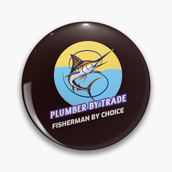 Item preview, PLUMBER BY TRADE FISHERMAN BY CHOICE designed and sold by JamiesLocker.