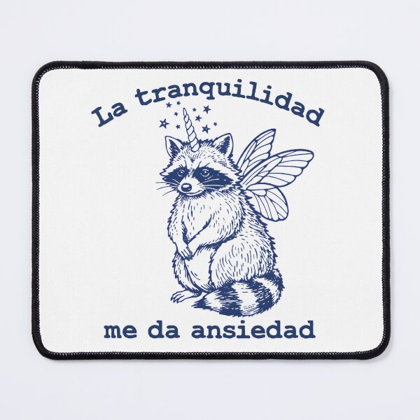 Item preview, La tranquilidad me da ansiedad mapache divertido, frase en español designed and sold by aponwao.