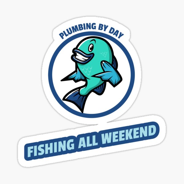 Item preview, PLUMBING BY DAY FISHING ALL WEEKEND designed and sold by JamiesLocker.