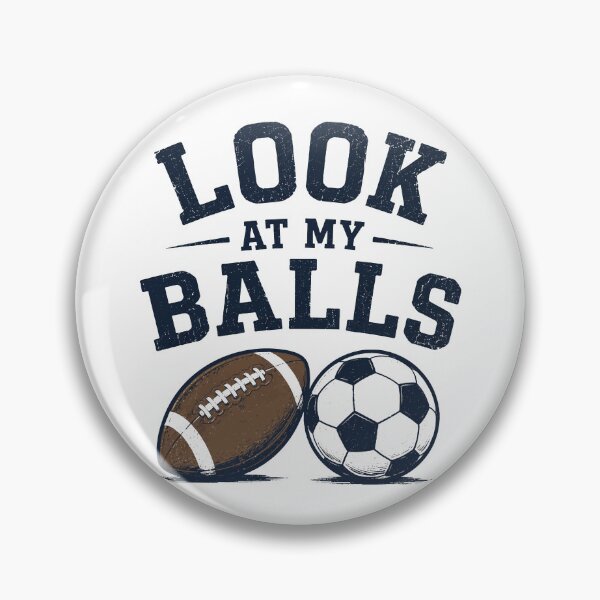 Item preview, Look at My Balls Football and Soccer Humor designed and sold by pixiedustpaint.