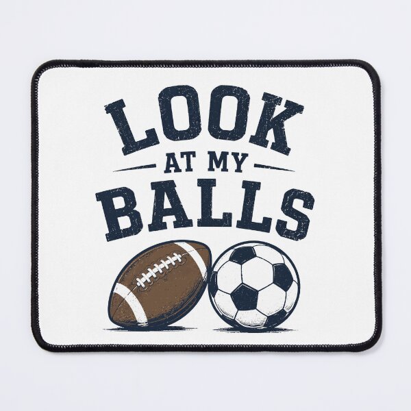 Item preview, Look at My Balls Football and Soccer Humor designed and sold by pixiedustpaint.