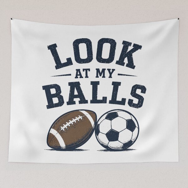 Item preview, Look at My Balls Football and Soccer Humor designed and sold by pixiedustpaint.
