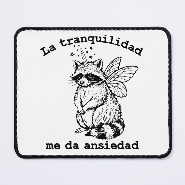 Item preview, La tranquilidad me da ansiedad mapache divertido, frase en español designed and sold by aponwao.