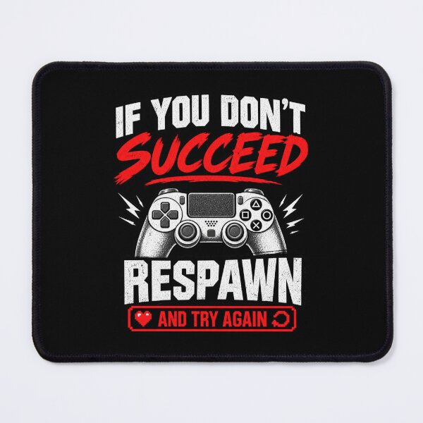 Item preview, If You Dont Succeed Respawn And Try Again Gamer designed and sold by ContTraders.