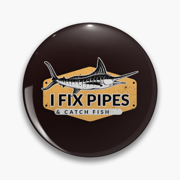 Item preview, I FIX PIPES & CATCH FISH designed and sold by JamiesLocker.