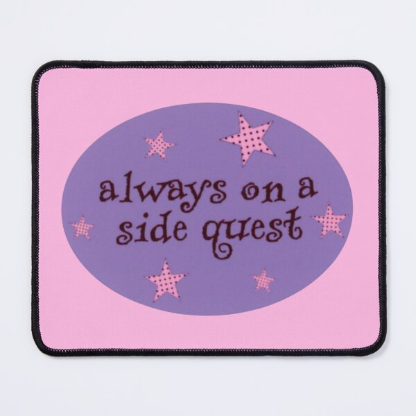Item preview, Always on a Side Quest designed and sold by Spring Things.
