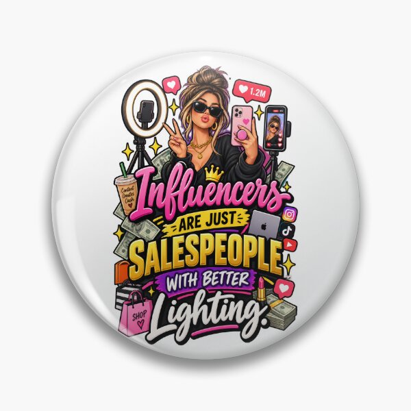 Item preview, Influencers Are Just Salespeople with Better Lighting designed and sold by thebigleebowski.