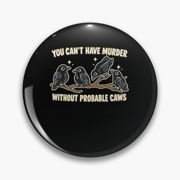Item preview, Funny You Can't Have Murder Without Probable Caws Crow Pun Art designed and sold by elderberry.