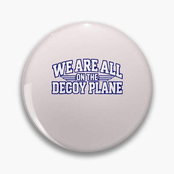 Item preview, We Are All On The Decoy Plane Sarcastic Flying Meme Humor designed and sold by ChuyenSuperx.