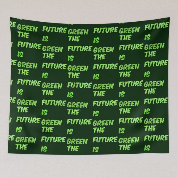 Item preview, THE FUTURE IS GREEN designed and sold by Art-Istin-See.