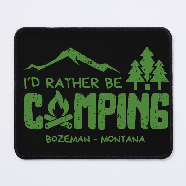 Item preview, I'd Rather Be Camping in Bozeman Montana | Outdoor & Hiking Gift designed and sold by OmikronStore.