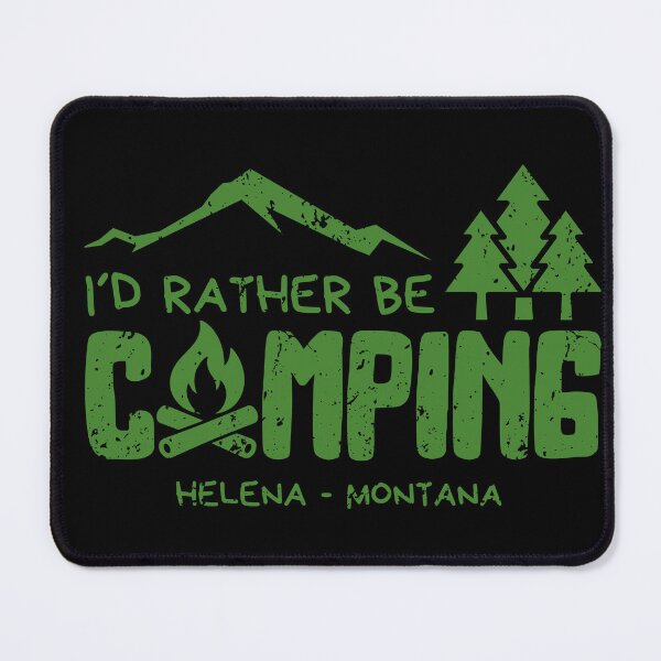 Item preview, I'd Rather Be Camping in Helena Montana | Outdoor & Hiking Gift designed and sold by OmikronStore.