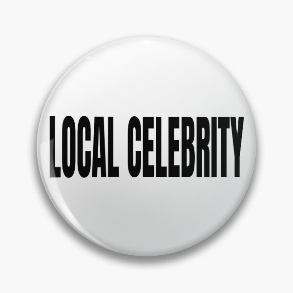 Item preview, LOCAL CELEBRITY! designed and sold by scrmbld.