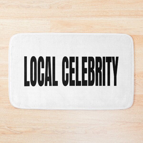 Item preview, LOCAL CELEBRITY! designed and sold by scrmbld.