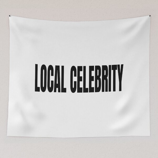 Item preview, LOCAL CELEBRITY! designed and sold by scrmbld.
