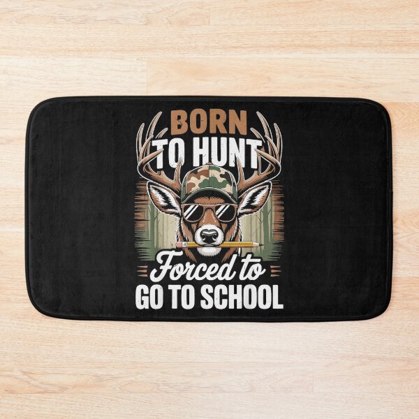 Item preview, Born To Hunt Forced To Go To School Funny Hunter Student designed and sold by BrockmeyeSB.