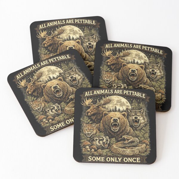 Item preview, All Animals Are Pettable Some Only Once Wild Animals Hunter Outdoorsman Humor designed and sold by BrockmeyeSB.