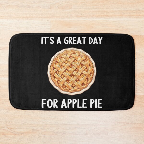Item preview, It's A Great Day For Apple Pie Baker Foodie Dessert Lover designed and sold by BrockmeyeSB.