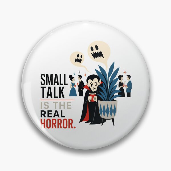 Item preview, Small Talk Is the Real Horror designed and sold by Sonic Nova Studios.