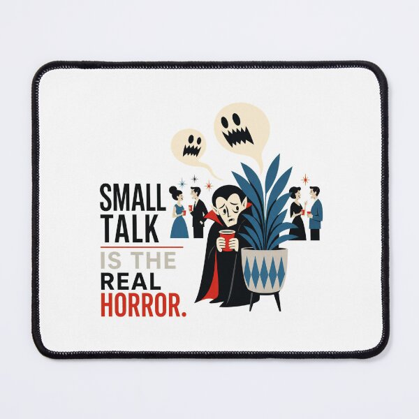 Item preview, Small Talk Is the Real Horror designed and sold by Sonic Nova Studios.