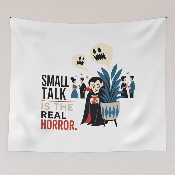 Item preview, Small Talk Is the Real Horror designed and sold by Sonic Nova Studios.