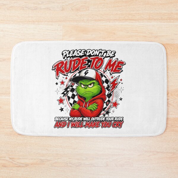 Item preview, Grinch Please Don't Be Rude To Me Funny Design designed and sold by ZubairNalban.