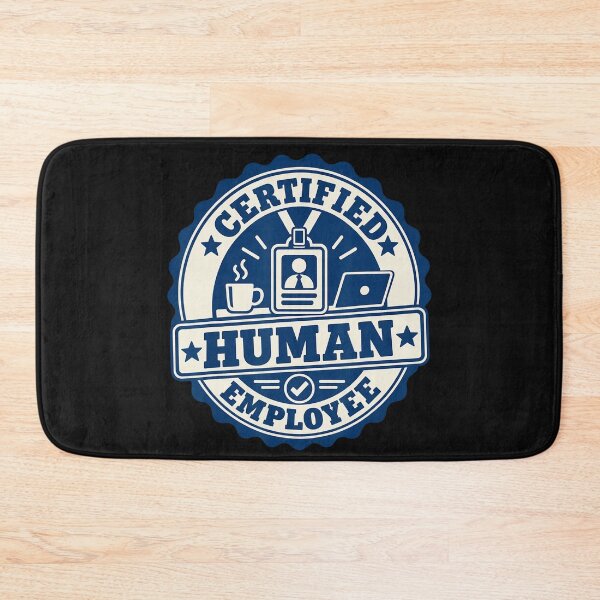 Item preview, Certified Human Employee Office Worker Professional Humor designed and sold by BrockmeyeSB.