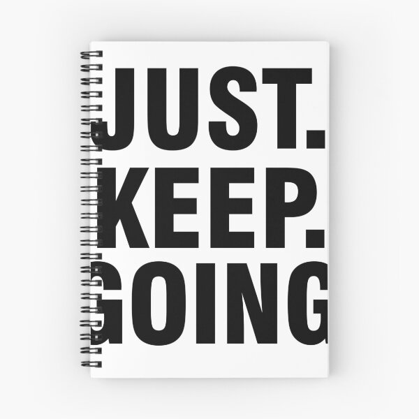 Item preview, Just Keep Going designed and sold by Designchock.