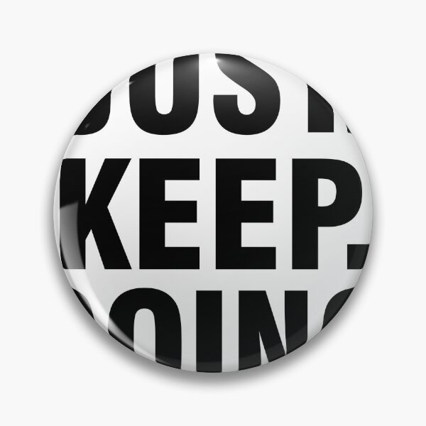 Item preview, Just Keep Going designed and sold by Designchock.
