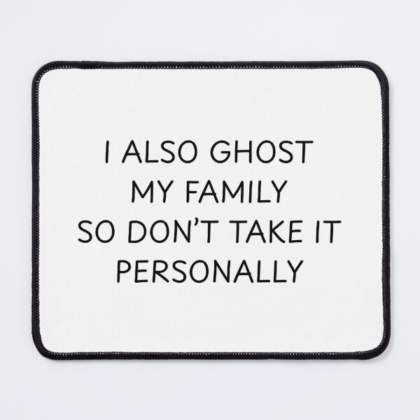 Item preview, I Also Ghost My Family So Don't Take It Personally Funny Handwritten Introvert Quote designed and sold by cozydrops.