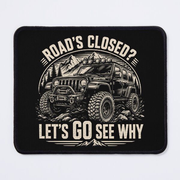 Item preview, Road Closed? Let's Go See Why Funny Off Road Humor designed and sold by Portes-Ruty.