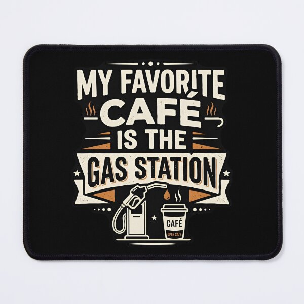 Item preview, My Favorite Cafe Is The Gas Station Road Trip Humor designed and sold by DuckOddity.