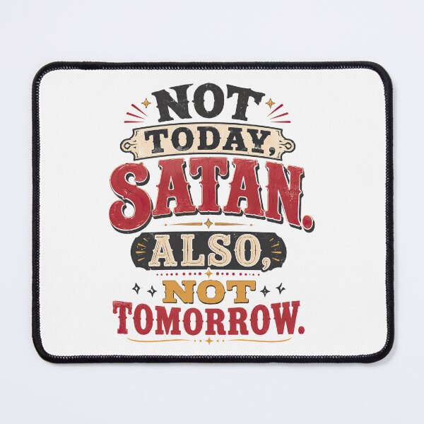 Item preview, Not Today Satan, Not Today Satan Meme, Satan designed and sold by graphic-genie.