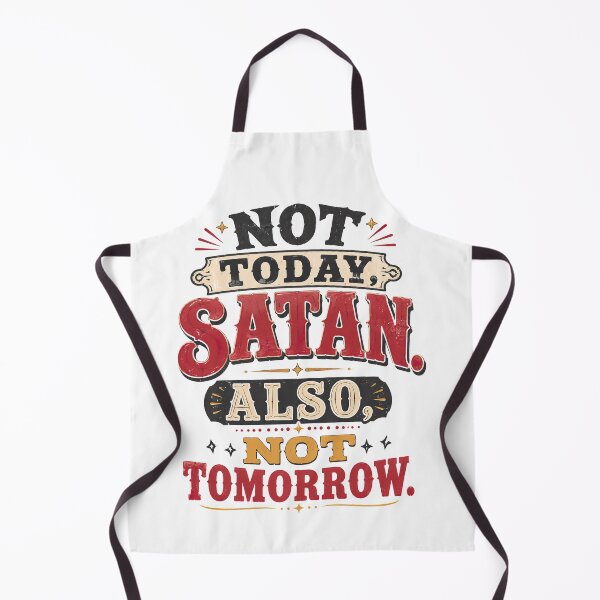 Aperçu de l'œuvre Pas aujourd'hui Satan, mème Pas aujourd'hui Satan, Satan créée et vendue par graphic-genie.