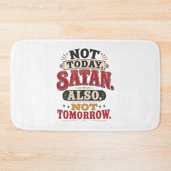 Artikelvorschau, Nicht heute, Satan! (Meme: Nicht heute, Satan) entworfen und verkauft von graphic-genie.