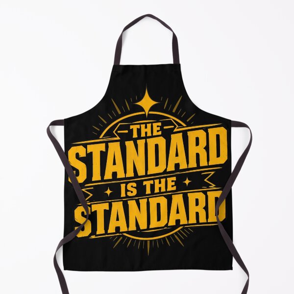 Item preview, The Standard Is The Standard designed and sold by anio-cat.