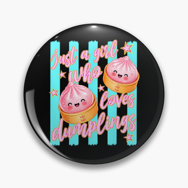 Item preview, Just A Girl Who Loves Dumplings designed and sold by Mi-Zouhra.