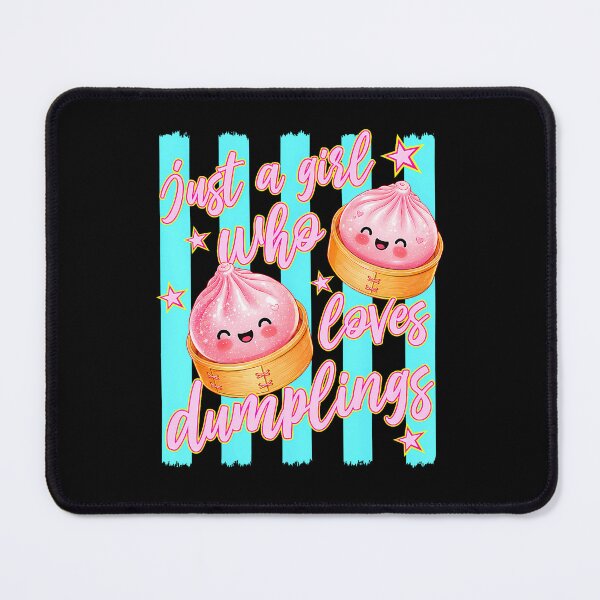 Item preview, Just A Girl Who Loves Dumplings designed and sold by Mi-Zouhra.