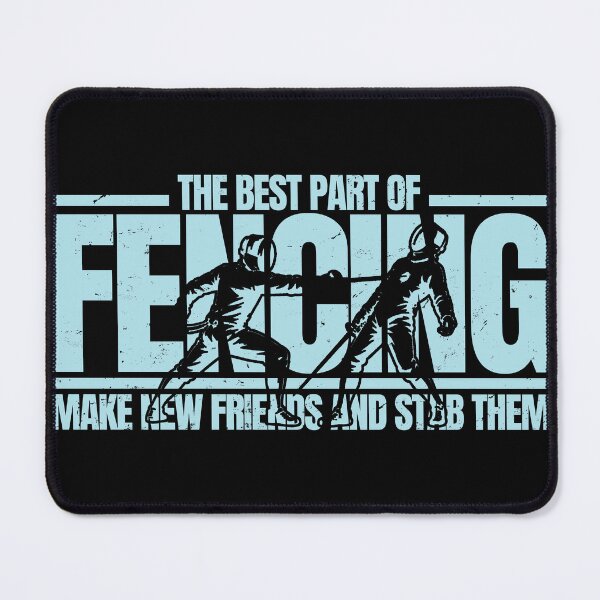 Item preview, The Best Part of Fencing Make New Friends and Stab Them designed and sold by Qudkin.