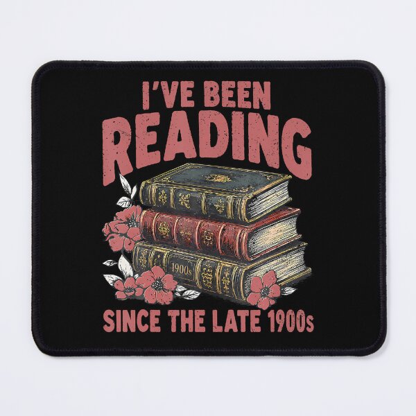 Item preview, I've Been Reading Since The Late 1900s designed and sold by Glitch-Critters.