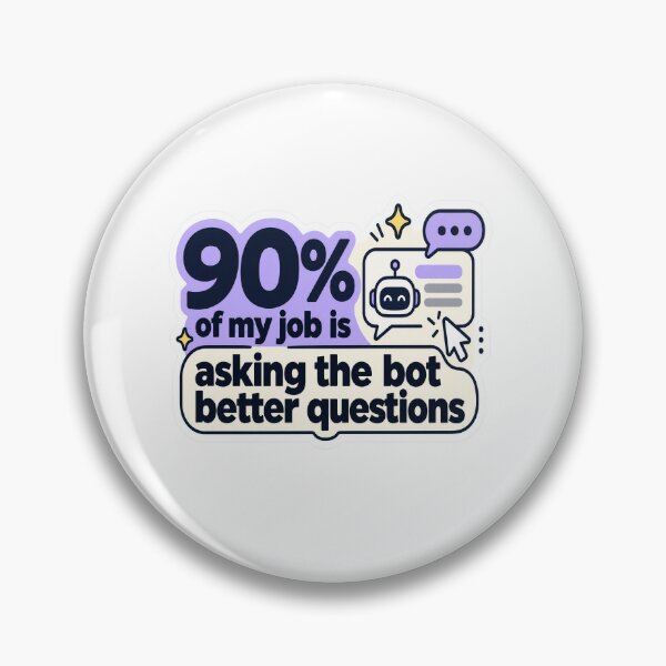 Item preview, Asking the Bot Better Questions AI Humor designed and sold by JMDG Studio.