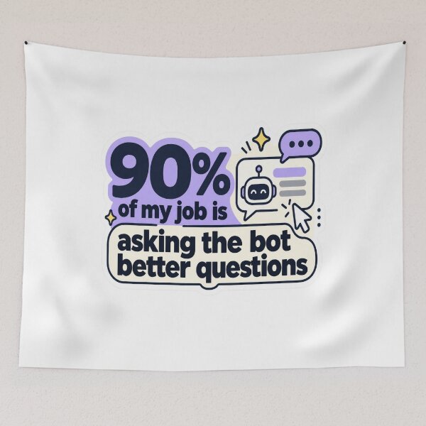 Item preview, Asking the Bot Better Questions AI Humor designed and sold by JMDG Studio.