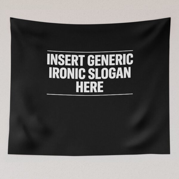 Item preview, Insert Generic Ironic Slogan Here Funny Meta Gift designed and sold by Say It With Ink.
