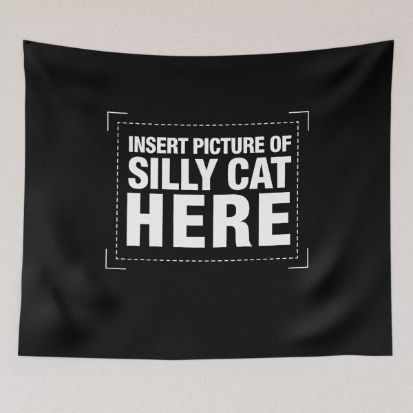Item preview, Insert Picture Of Silly Cat Here Funny Meme Gift designed and sold by Say It With Ink.