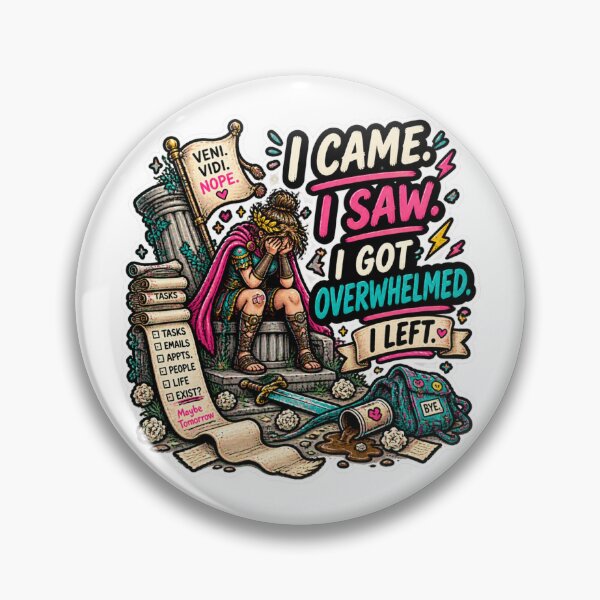 Item preview, I Came. I Saw. I Got Overwhelmed. I Left. – Chaotic Introvert Humor designed and sold by Brave Little Mess Club.