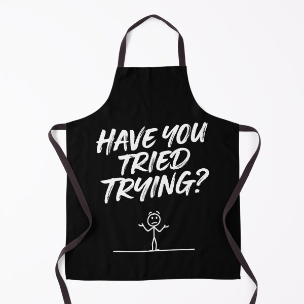 Item preview, Have You Tried Trying Funny Sarcastic Advice Gift designed and sold by Say It With Ink.
