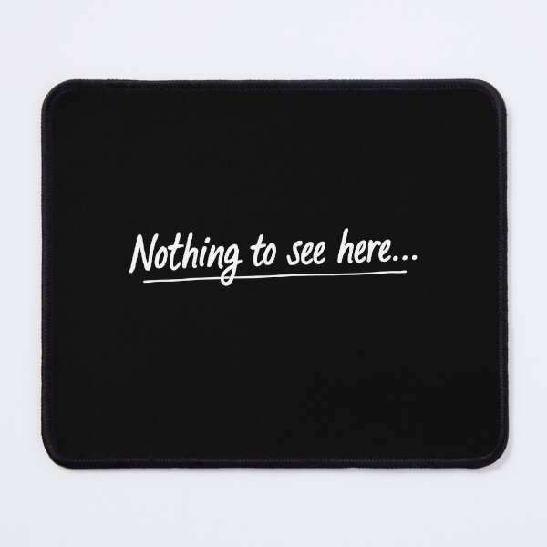 Item preview, Nothing To See Here Funny Sarcastic Minimalist Gift designed and sold by Say It With Ink.