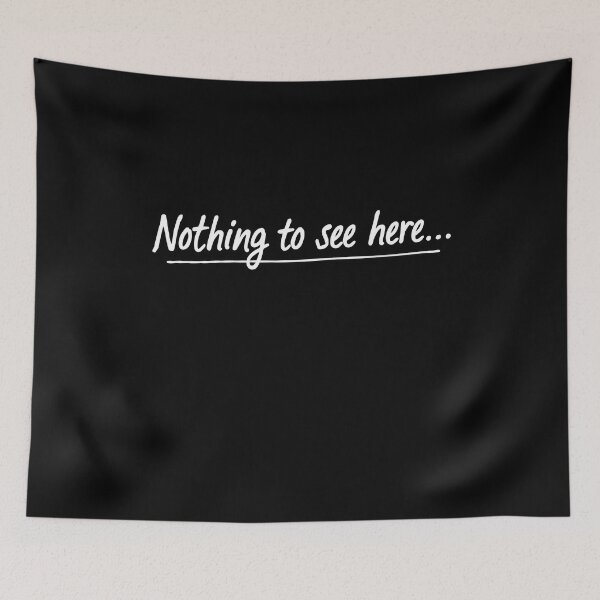 Item preview, Nothing To See Here Funny Sarcastic Minimalist Gift designed and sold by Say It With Ink.