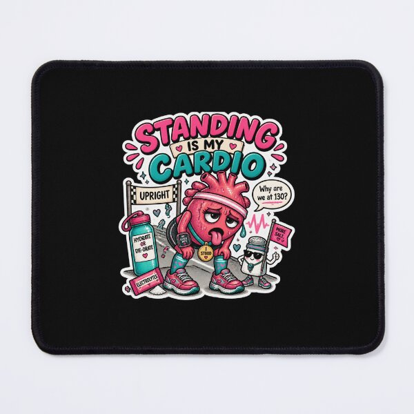 Item preview, Standing Is My Cardio – POTS Dysautonomia Humor designed and sold by Brave Little Mess Club.